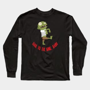 hail to the king baby zombie t-shirt Long Sleeve T-Shirt